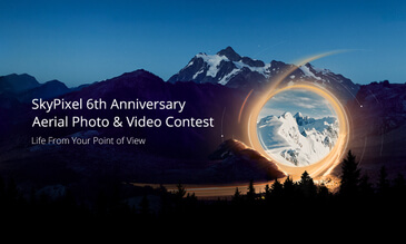 SkyPixel And DJI Call For Entries For The SkyPixel 6th Anniversary Aerial Photo & Video Contest