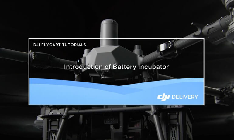 DJI FlyCart 100 | Introduction of Battery Incubator