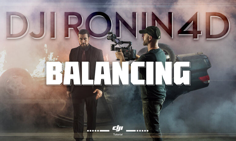 DJI Ronin 4D | Balancing
