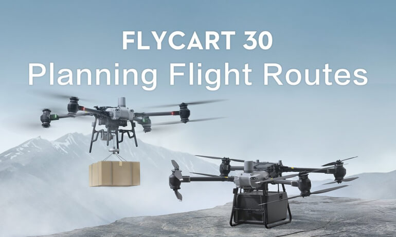 意昂体育 Flycart 30｜Planning Flight Routes
