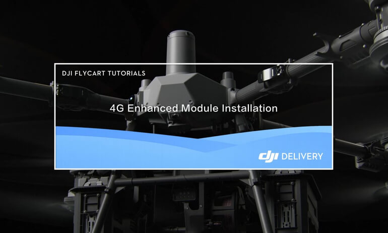 DJI FlyCart 100 | 4G Enhanced Module Installation