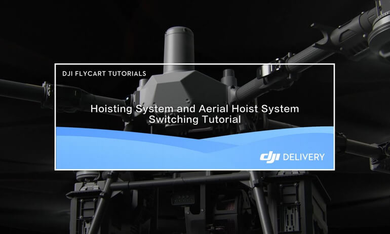 DJI FlyCart 100 | Hoisting System and Aerial Hoist System Switching Tutorial