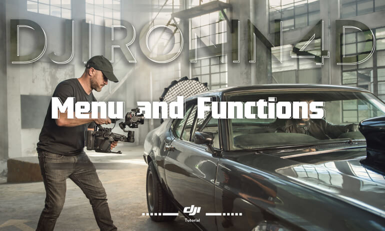DJI Ronin 4D | Menu Functions