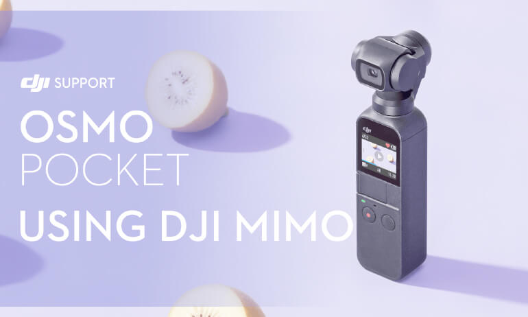 DJI - Osmo Pocket - Utilizando DJI Mimo