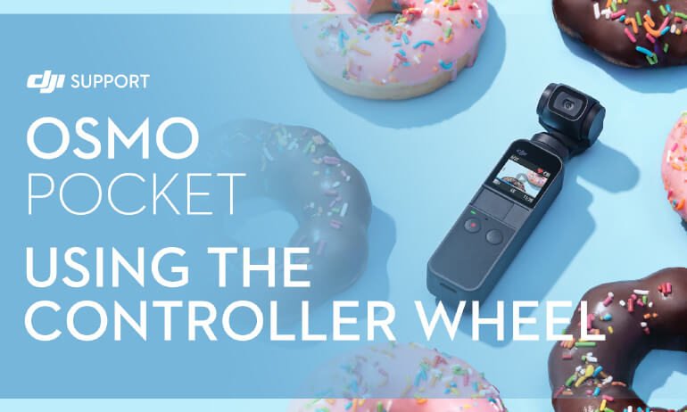 DJI - Osmo Pocket - Uso del control de rueda